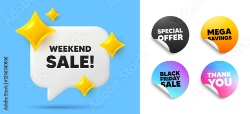 Weekend sale speech bubble, sticker tags. Offer, Black friday stickers. Weekend Sale tag. Special offer price sign. Advertising Discounts symbol. Thank you tag. 3d sparkle chat bubble. Vector