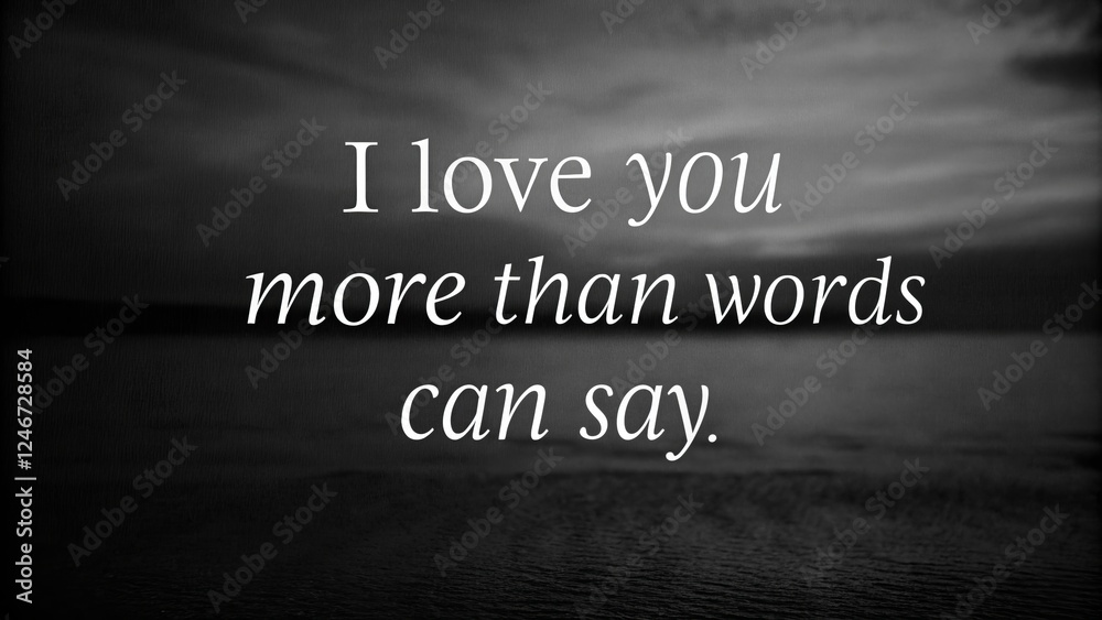 Fototapeta premium Expressing deep affection i love you more than words can express in romantic settings poetic imagery and emotional reflections