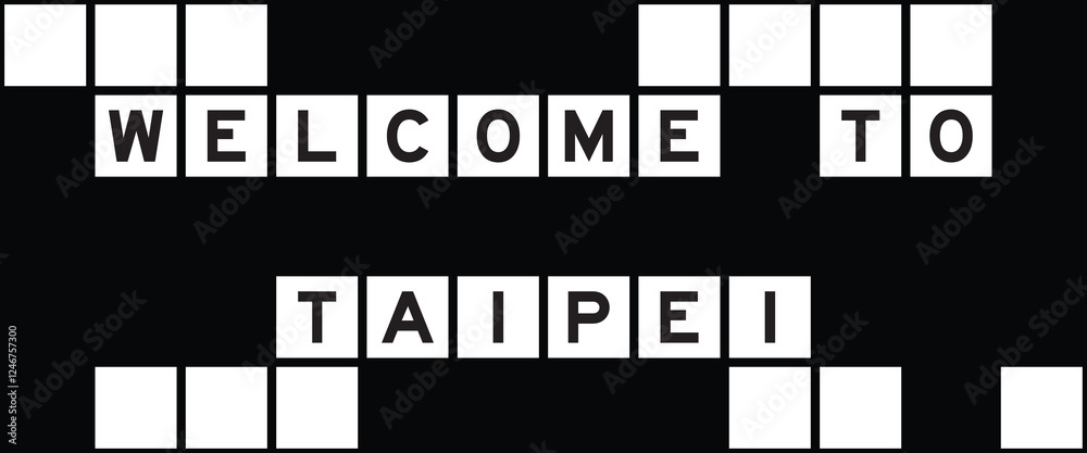 Fototapeta premium Alphabet letter in word welcome to taipei on crossword puzzle background