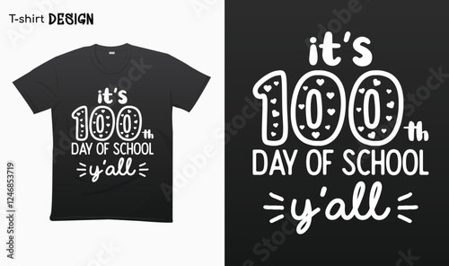 "Its 100th day of school y'all".100 days of school.Typography lettering quote design.Typography funny phrase. funny teacher quote.Love teaching. For stickers, t-shirts,mugs, etc. Eps 1