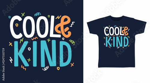 Cool and kind typography hand drawn, vector ready for print on t shirt and other uses