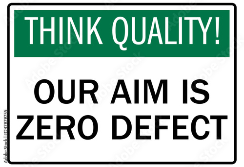 Quality control reminder sign our aim is zero defect