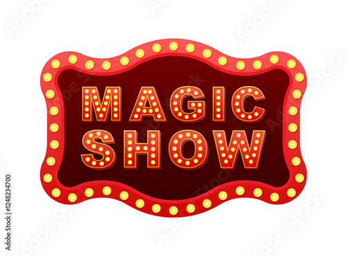 Magic show sign with glowing light bulbs illuminating entertainment event