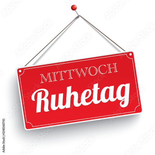 Rotes Schild hängend Mittwoch Ruhetag