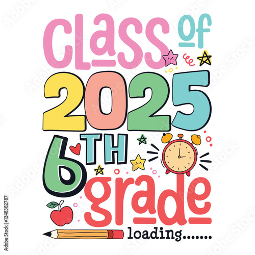 Class of 2025 6th grade loading, School life colorful designs