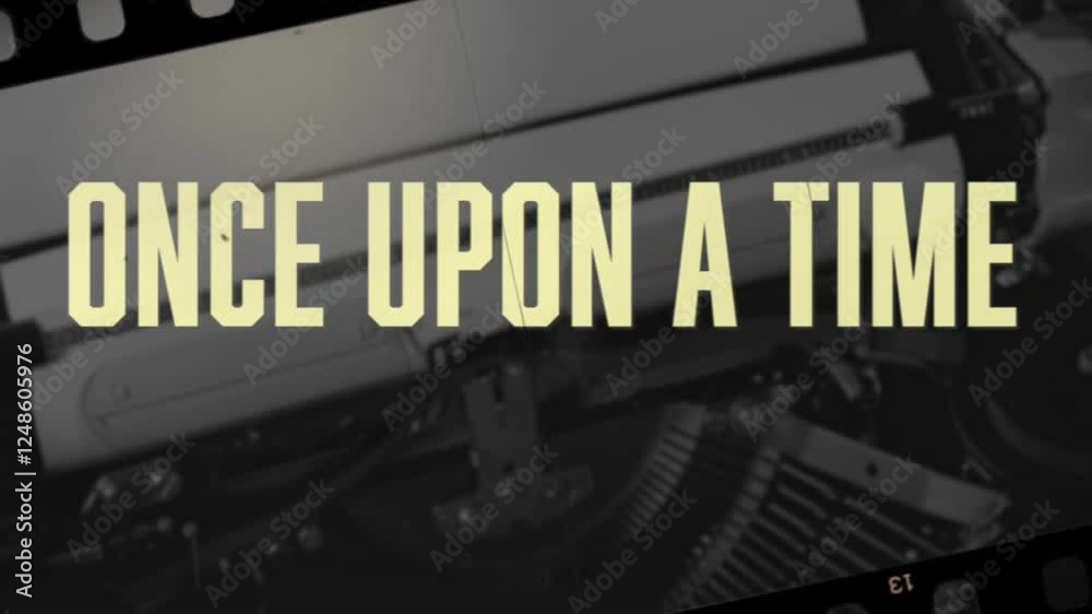 Old-style video  with the inscription - Once upon a time - on the background of a typewriter with the sound of typing
