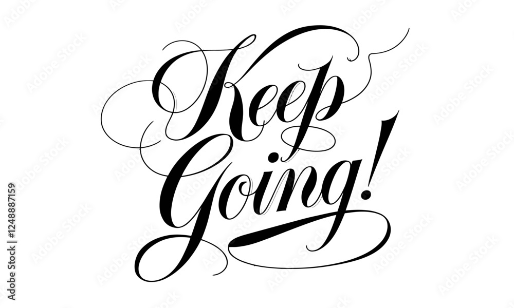 Obraz premium Keep Going! Appreciation Congratulate quote Calligraphy & Script Typography