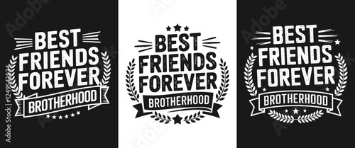 Unique T-Shirt Design Featuring 'Best Friends Forever' with Brotherhood Theme – Perfect for Celebrating Friendship, Bonding, and Brotherhood in Style!