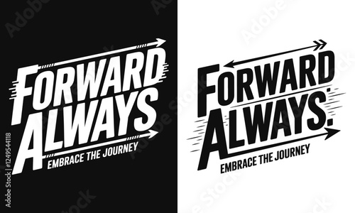 Motivational T-Shirt Design Featuring 'Forward Always' – Perfect for Those Who Embrace Their Journey and Strive for Progress with Confidence and Style!
