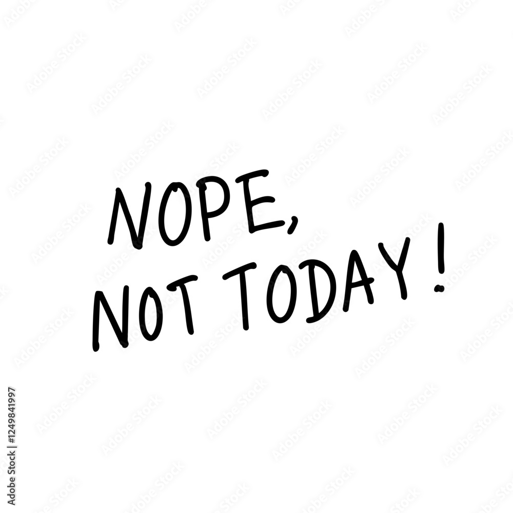 Fototapeta premium Note, not today!