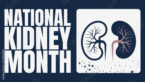 Protect Your Kidneys, Protect Your Health, national kidney month
