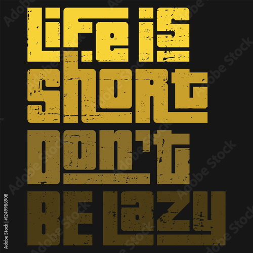 "Don't Be Lazy" is a bold reminder to stay motivated and embrace hard work. Life is short—chase your dreams, achieve goals, and hustle toward success with determination and perseverance!