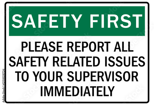 Report all accident sign please report all safety related issues to your supervisor immediately