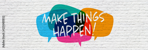 Make things happen