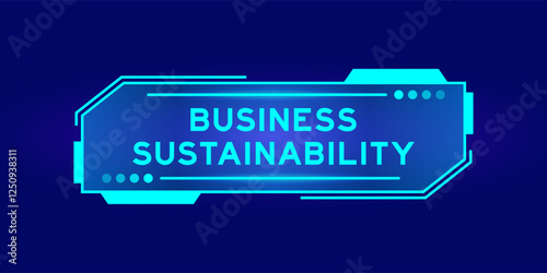 Futuristic hud banner that have word business sustainablity on user interface screen on blue background photo