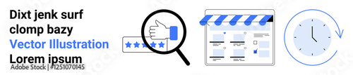 Text block with placeholder text, thumbs-up rating viewed through magnifying glass, storefront webpage, clock with arrow. Ideal for customer reviews, digital marketing, online stores, time tracking