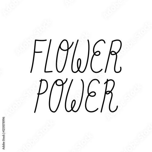 Flower power cute hand drawn quote. Vector outline handwritten lettering on isolated background. Spring inspirational inscription