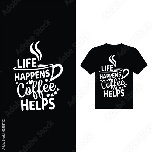 Life happens coffee helps t-shirt design vector image