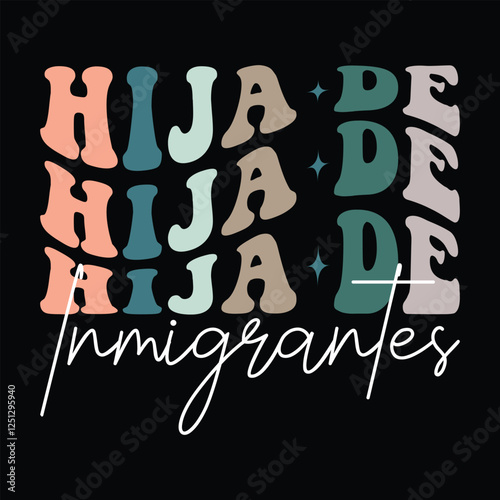 vintage Hija de Inmigrantes groovy graphic design
