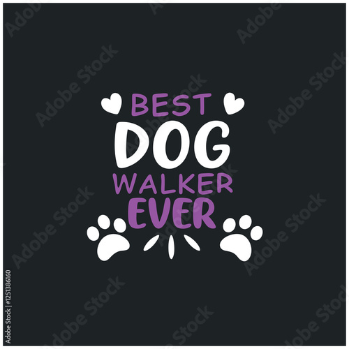 Best Dog Walker Ever - Funny & Loving Pet Care T-Shirt