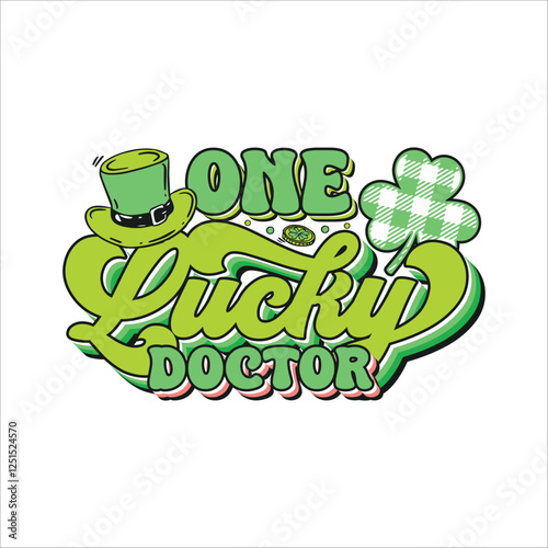 One lucky doctor St. Patrick's day design, St. Patrick's day colorful typography design
