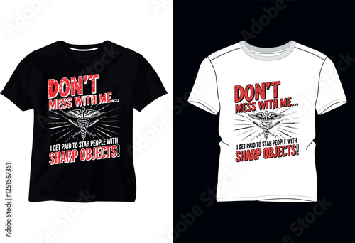 I Get Paid To Stab People WithSharp objects T Shirt Design 2025