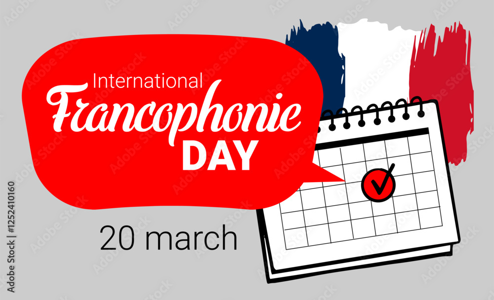 Fototapeta premium International Francophonie Day on March 20 with a bold red speech bubble, calendar, and French flag colors. Perfect for banners, posters, and educational materials.