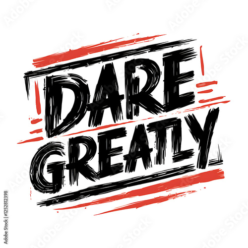 Dare Greatly is written in red and black. T-shirt design. Vector. Illustration. Graphics