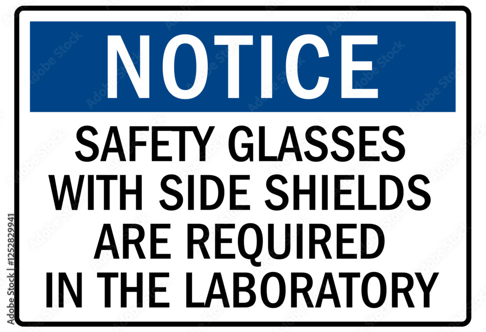 Laboratory sign safety glasses with side shields are required in the laboratory Laboratory sign safety glasses with side shields are required in the laboratory