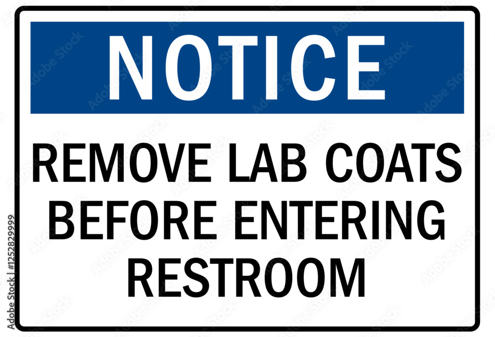 Laboratory sign remove lab coats before entering restroom Laboratory sign remove lab coats before entering restroom