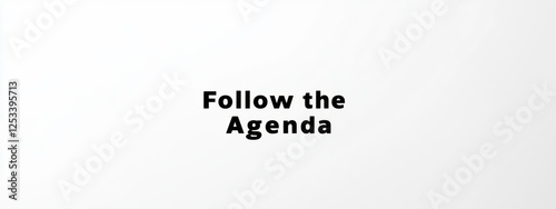 Wallpaper Mural Minimalistic black text on a white background stating 'Follow the Agenda', conveying organization and structure. Torontodigital.ca