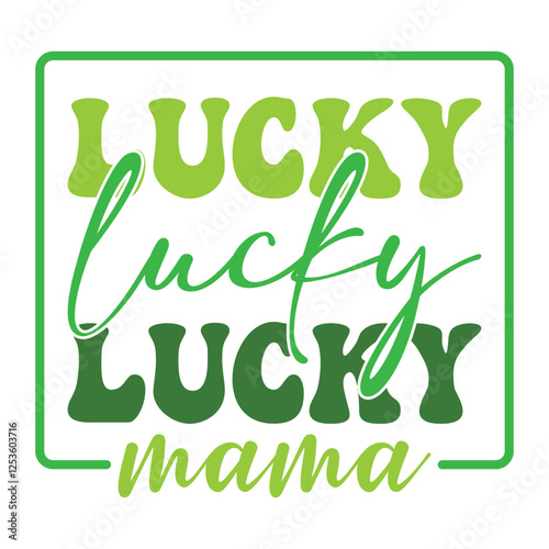 Lucky Mama St. Patrick's Day T-Shirt Design.