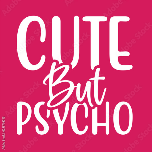 Cute But Psycho Pink Color Tee For Girls