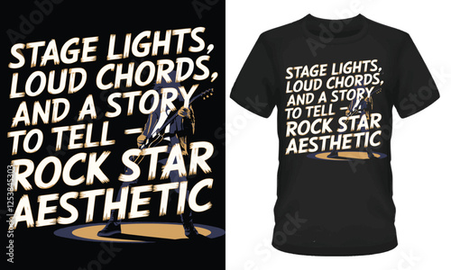 Stage Lights, Loud Chords, and a Story to Tell – Rock Star Aesthetic, typography, T-shirt designs