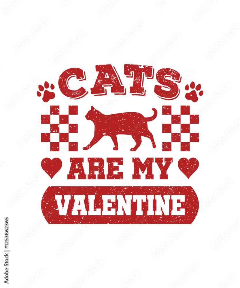 Obraz premium Cats Are My Valentine. A funny Valentine's Day Quote, Calligraphy Poster, I Love You Poster, Clipart, Graphic, Illustration, Sticker, Animal Lovers T-shirt.