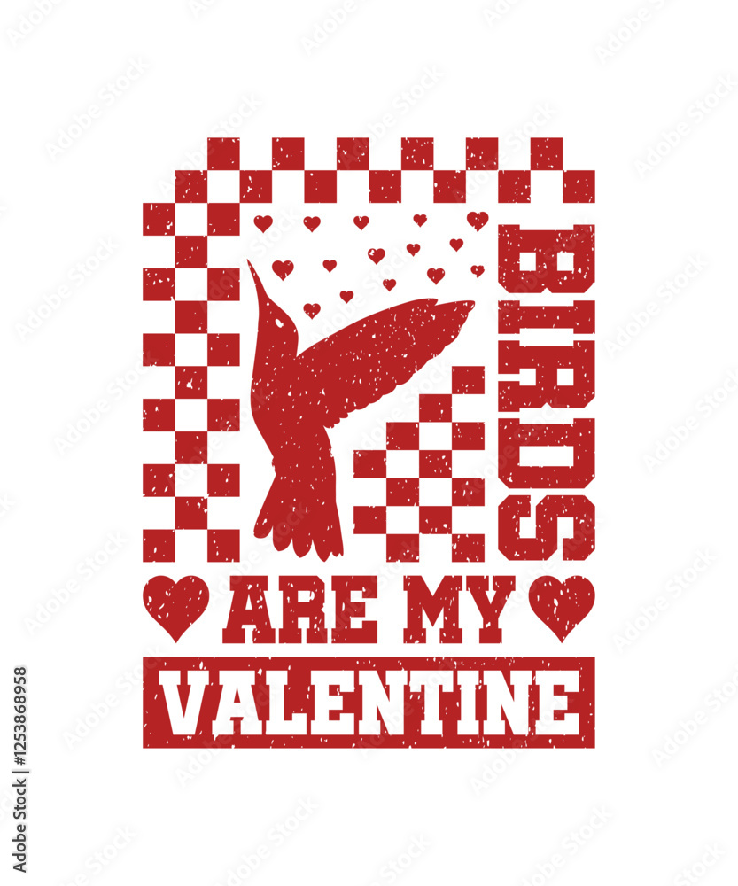 Obraz premium Birds Are My Valentine. A funny Valentine's Day Quote, Calligraphy Poster, I Love You Poster, Clipart, Graphic, Illustration, Sticker, Animal Lovers T-shirt.