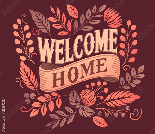 Welcome home. Botanical card design, old ribbon sign, card or invitation poster, typography party label. Greeting text decoration. Lettering design. Autumn leaves and berries. Vector banner