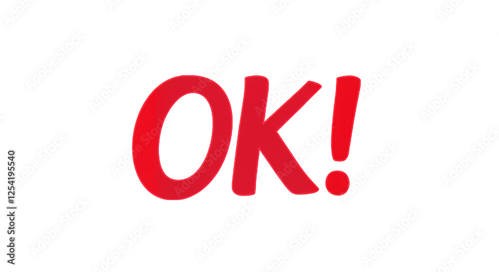 A Bold and Vibrant Representation of the Word 'OK!' in Striking Red Against a Simple Background A Bold and Vibrant Representation of the Word 'OK!' in Striking Red Against a Simple Background