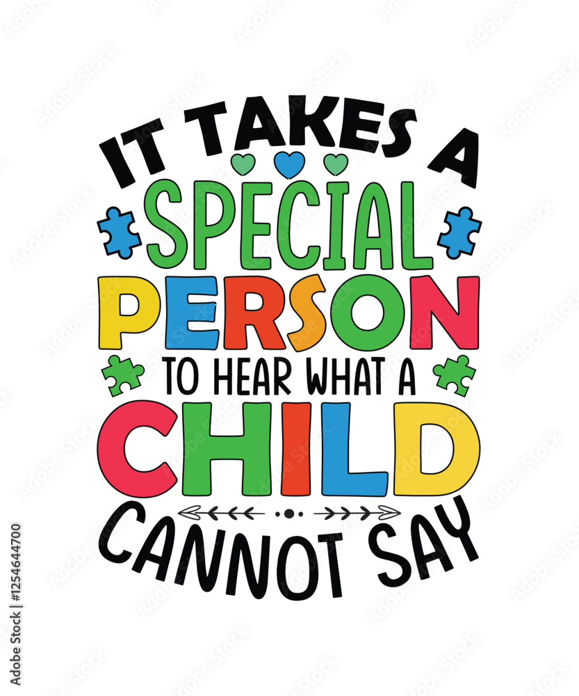 Fototapeta premium Autism Day T-shirt Design It Takes A Special Person To Hear What A Child Cannot Say