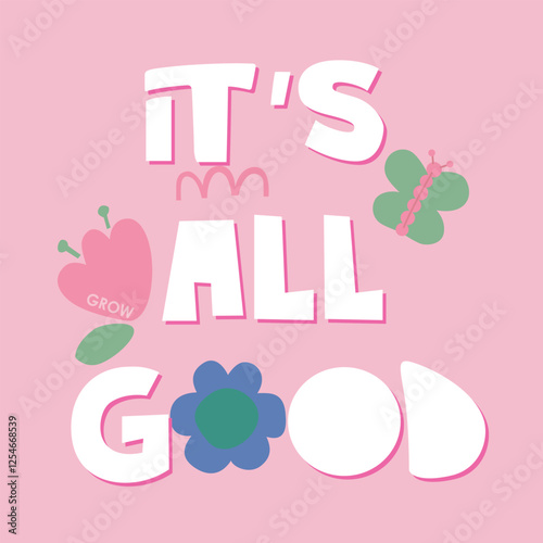 It's all Good flower vector design 