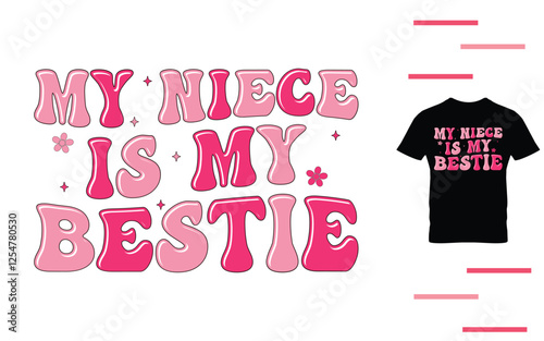 My niece is my bestie t shirt design