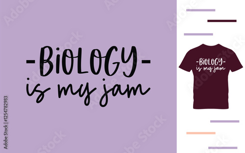  Biology is my jam t shirt design