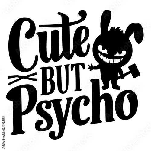 Cute but psycho sarcastic quote svg