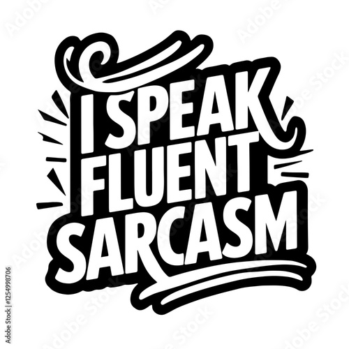 I speak fluent sarcasm quote svg