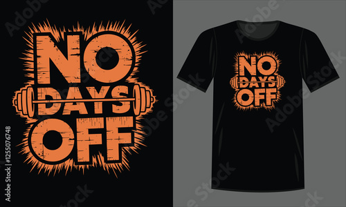 Powerful "No Days Off" Gym Quote Design for Custom Fitness Shirt