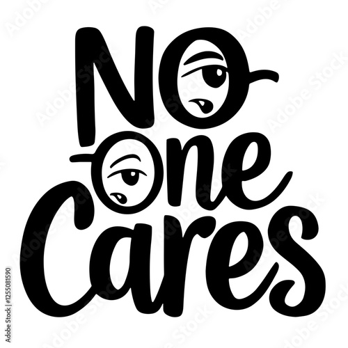 No one cares, sarcastic quote svg