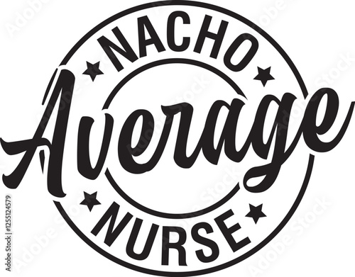 Nacho Average Nurse
