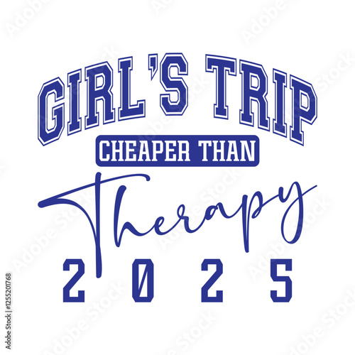 Girl's Trip Cheaper Than Therapy 2025