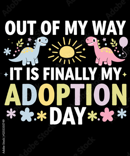 Out of My Way Its Finally Adoption Day party