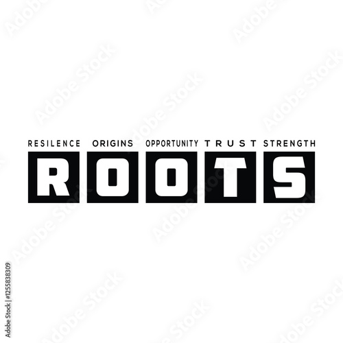 This powerful and minimalistic design showcases the word "ROOTS" in bold typography, emphasizing the core values associated with it—Resilience, Origins, Opportunity, Trust, and Strength.